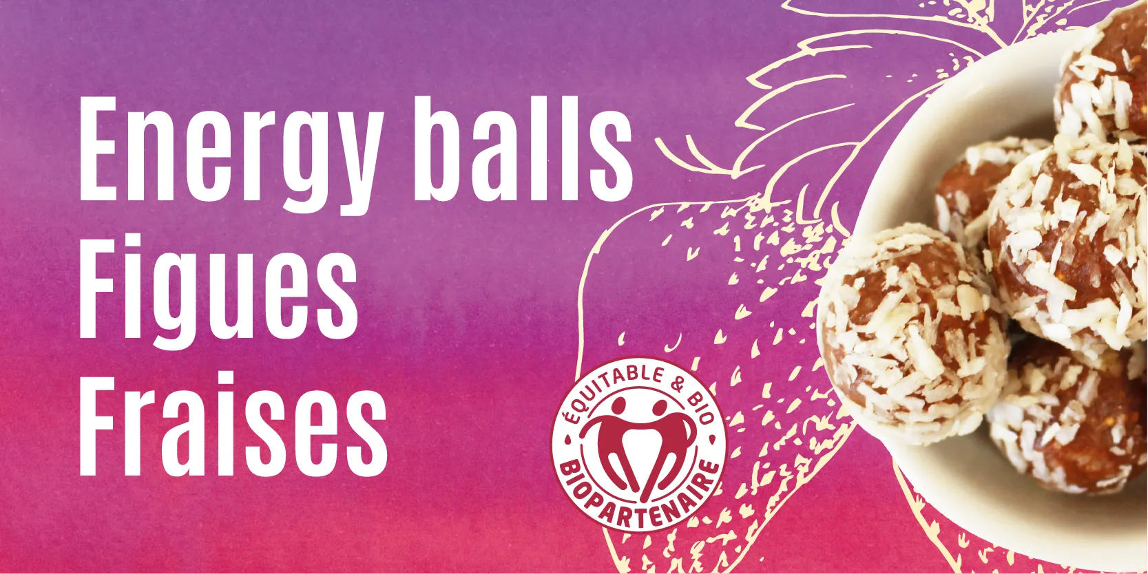Energy balls Figues Fraises